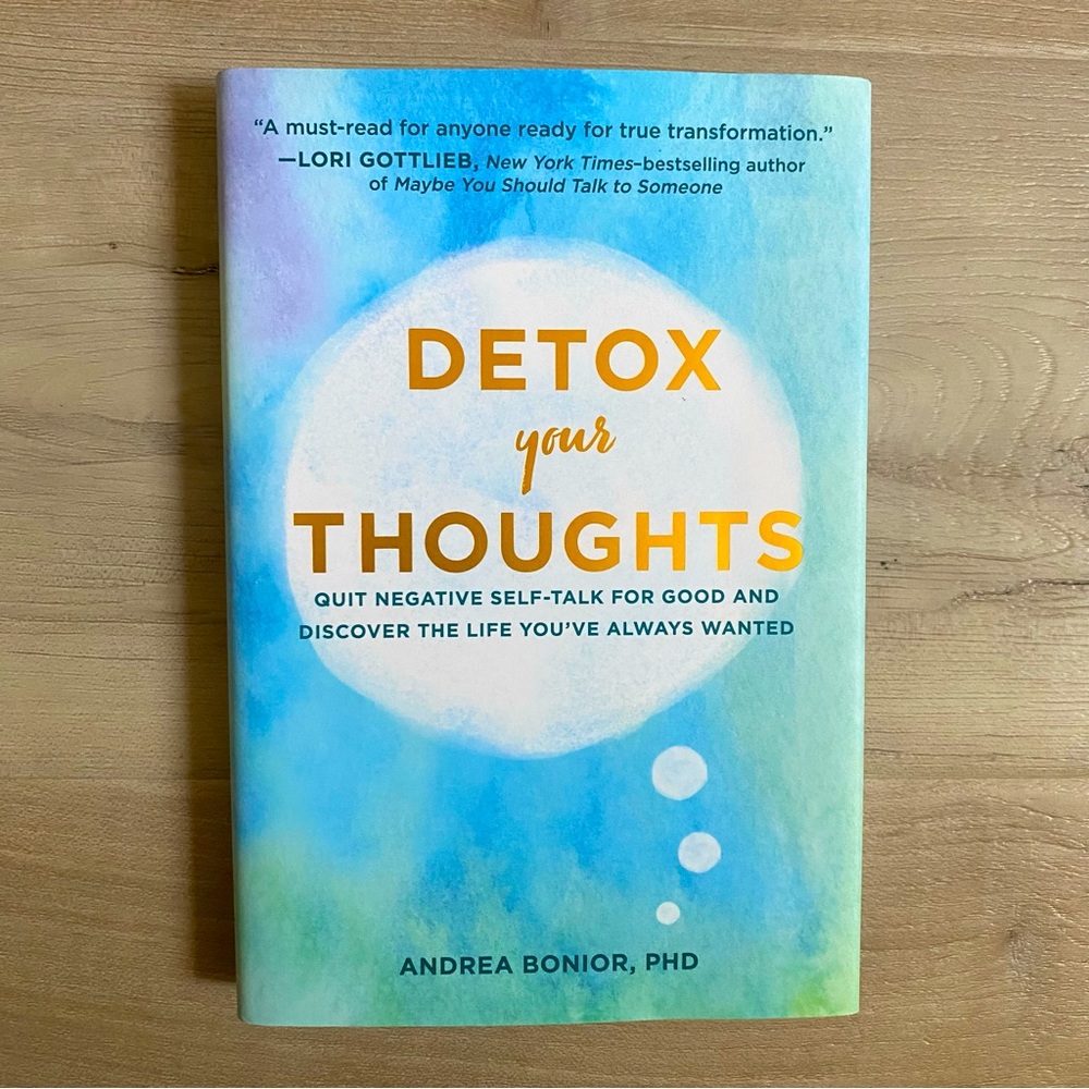 “Detox Your Thoughts” by Andrea Bonior, PHD